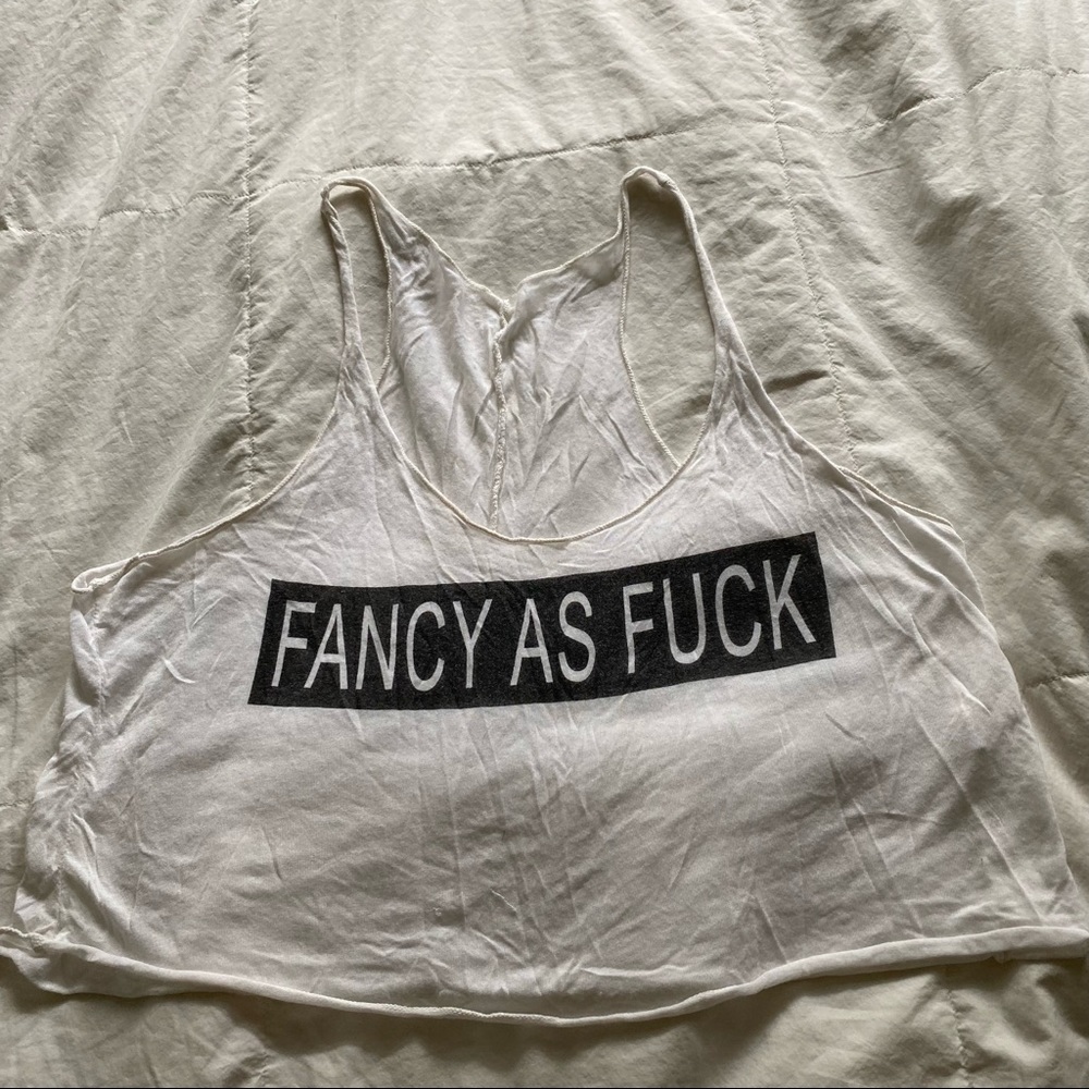 Fancy as f*ck one size tank